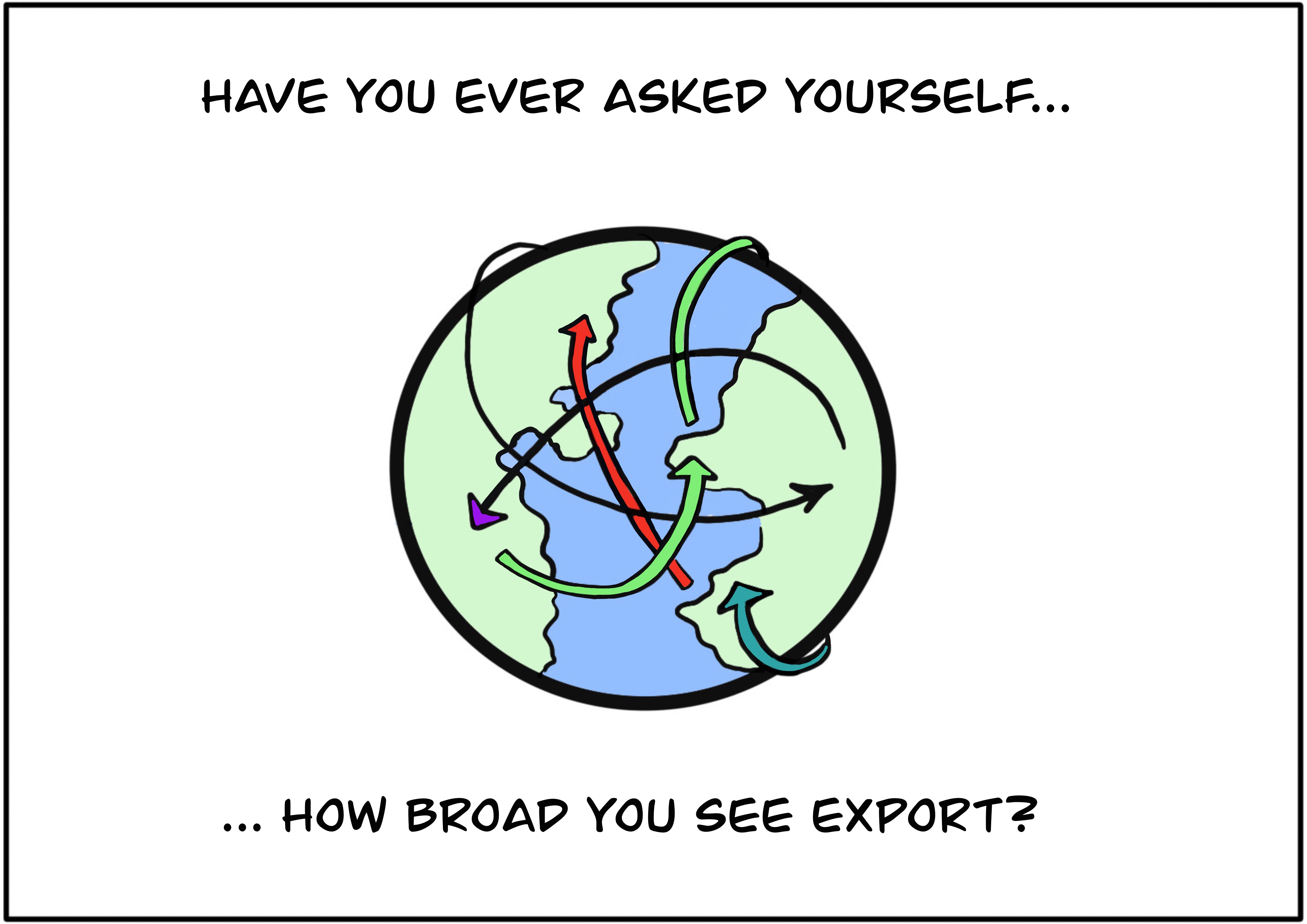Have you ever asked yourself, how broad you see export?